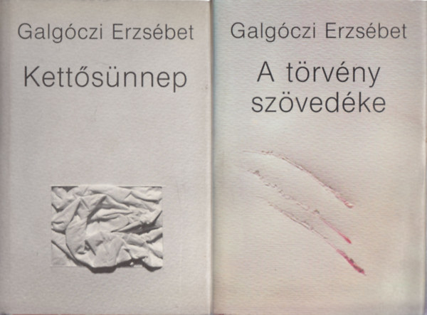 Galgóczi Erzsébet: Kettősünnep + A törvény szövedéke (2 mű)