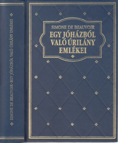 Simone de Beauvoir: Egy jóházból való úrilány emlékei (Klub klasszikusok)