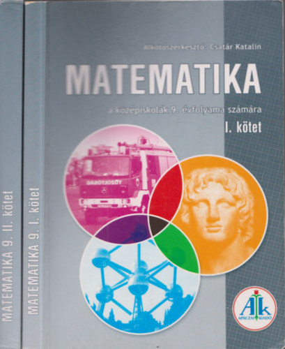 Csatár Katalin: Matematika a középiskolák 9. évfolyama számára I-II.