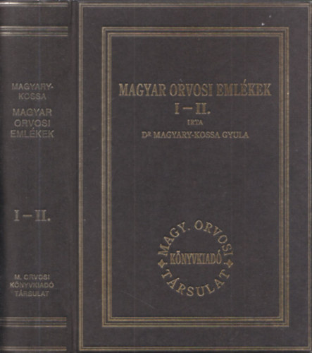 Dr. Magyary-Kossa Gyula: Magyar orvosi emlékek I-II. egyben (reprint)