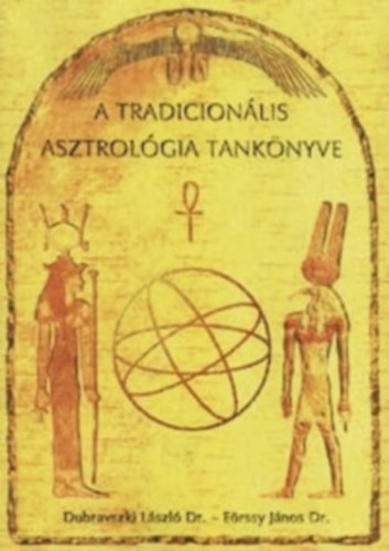 Dr. Dubravszky László, Dr. Eörssy János: A tradicionális asztrológia tankönyve