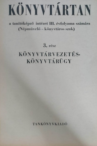 Sallai István - Sebestyén Géza: Könyvtártan 3. - Könytárvezetés-könyvtárügy