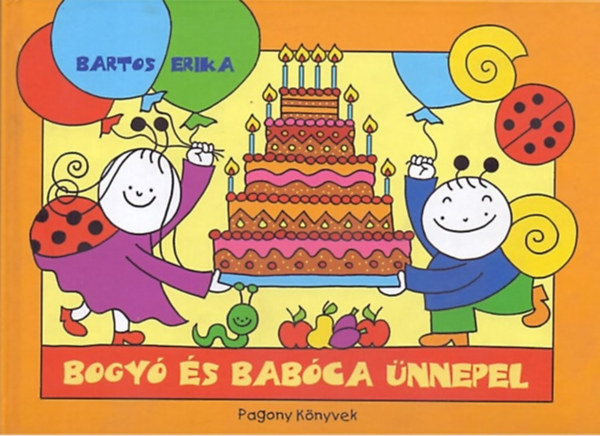 Bartos Erika: Bogyó és Babóca ünnepel