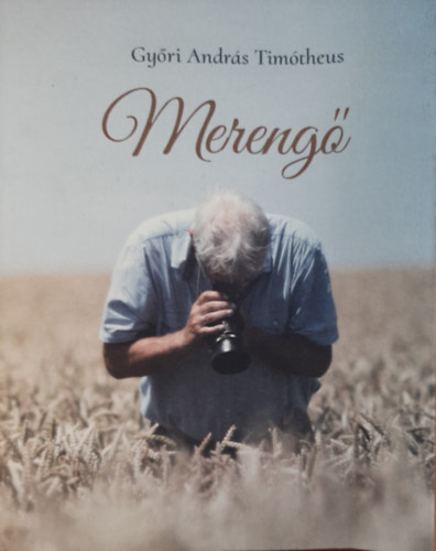 Győri András Timótheus: Merengő