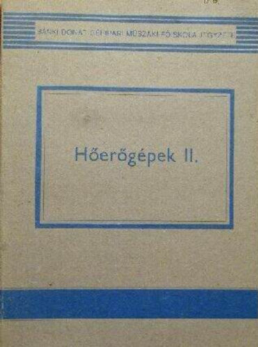 Garbai László Dr., Dobozi György, Sigmond Emőd, Ignácz Csaba: Hőerőgépek II.