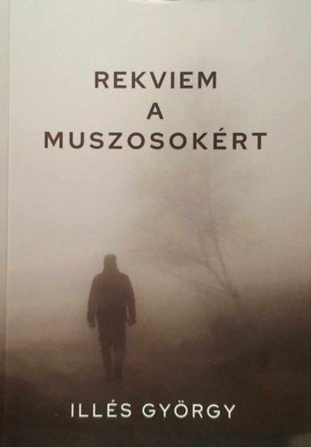 Illés György: Rekviem a muszosokért