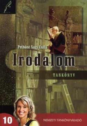 Pethőné Nagy Csilla: Irodalom tankönyv 10. évfolyam