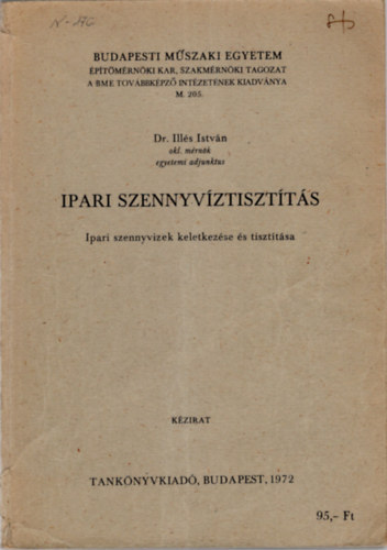 Dr. Illés István: Ipari szennyvíztisztítás - Ipari szennyvizek keletkezése és tiszítása