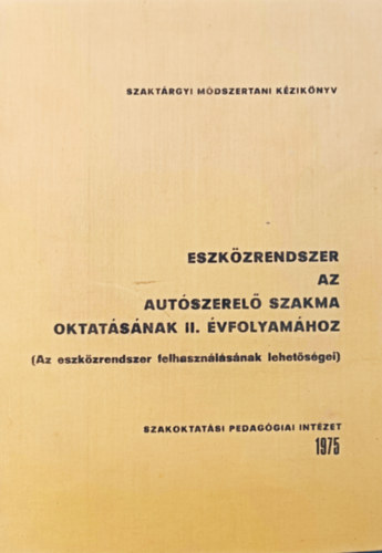 Folk György: Eszközrendszer az autószerelő szakma oktatásának II. évfolyamához