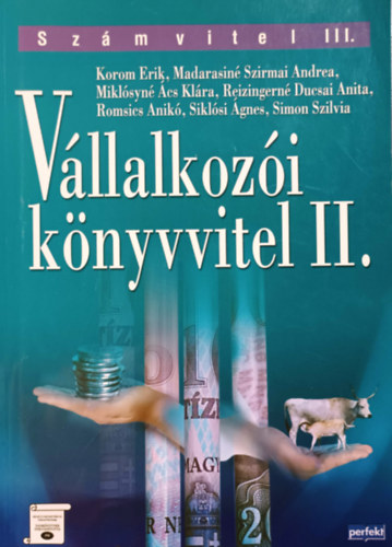 Korom Erik - Madarasiné Szirmai Andrea - Miklósyné Ács Klára: Vállalkozói könyvvitel II. - Számvitel III.