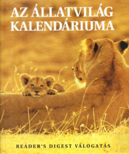 Reader's Digest Válogatás: Az állatvilág kalendáriuma