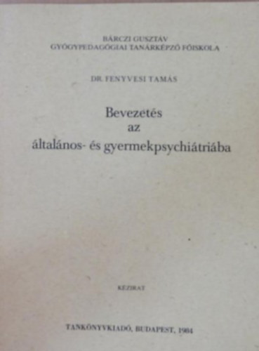 Dr. Fenyvesi Tamás: Bevezetés az általános- és gyermekpsychiátriába