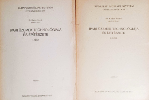 Dr. Rados Kornél: Ipari üzemek technológiája és építészete I-II (2 kötet)