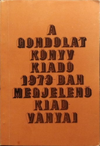 : A Gondolat Könyvkiadó 1973-ban megjelenő kiadványai