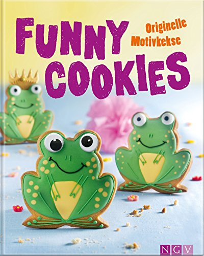 Dorien Arentsen, Bianca Lanio: Funny Cookies - Originelle Motivkekse