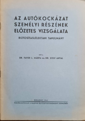 Dr. Frayer L. Márta, Steif Antal: Az autókockázat személyi részének előzetes vizsgálata