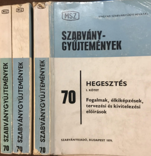 Bánki Tamás: Hegesztés I-III. - Szabványgyűjtemények 70.