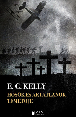 E. C. Kelly: Hősök és ártatlanok temetője