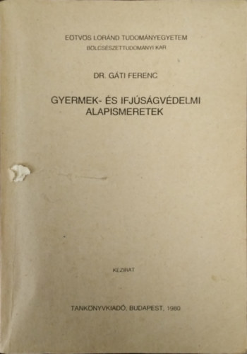 Gáti Ferenc: Gyermek- és ifjúságvédelmi alapismeretek