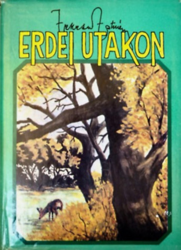 Fekete István: Erdei utakon