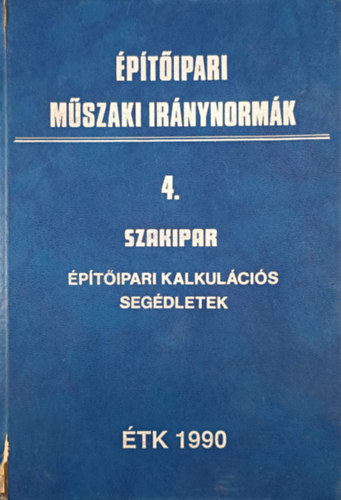 : Építőipari műszaki iránynormák 4. Szakipar