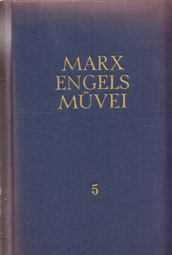 : Karl Marx és Friedrich Engels művei  5. (1848)