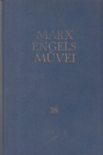 Karl Marx - Friedrich Engels: Karl Marx és Friedrich Engels művei 38. kötet - Levelek 1891-1892