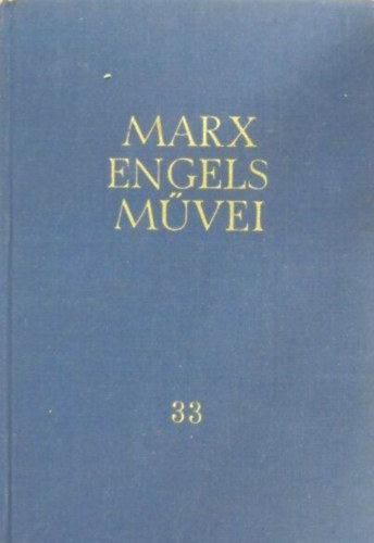 : Karl Marx és Friedrich Engels művei 33. (Levelek 1870-1874)