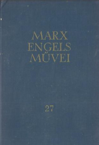 : Karl Marx és Friedrich Engels művei 27. (Levelek 1842-1851)