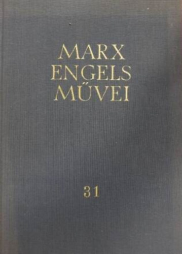 : Karl Marx és Friedrich Engels művei 31. - Levelek 1864-1867