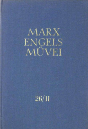 : Karl Marx: Karl Marx és Friedrich Engels művei 26/II. (töredék)