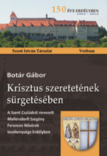 Botár Gábor: Krisztus szeretetének sürgetésében