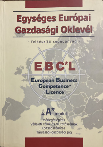 : Egységes Európai Gazdasági Oklevél - Felkészítő segédanyag - "A" modul