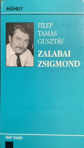 Filep Tamás Gusztáv: Zalabai Zsigmond 1948-2003