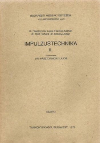 Dr. Pásztornicky Lajos; Fazekas Kálmán; dr. Redl Richárd; dr. Szirányi Zoltán: Impulzustechnika II. 