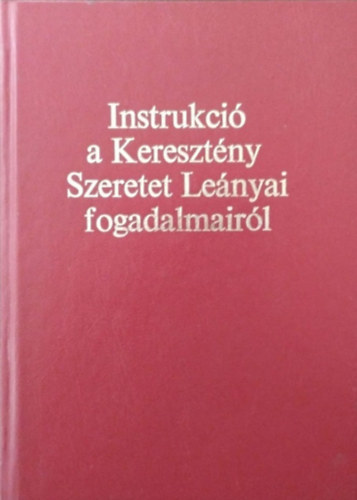 : Instrukció a Keresztény Szeretet Leányai fogadalmairól