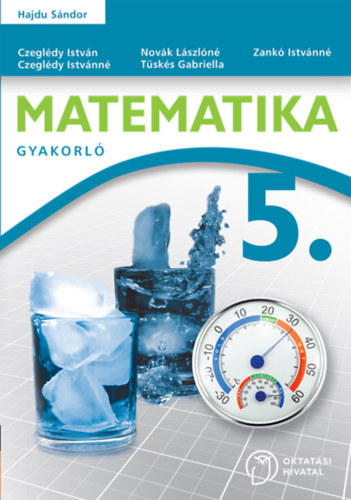 Hajdu S. -Zankó I.né, Czeglédy István;Czeglédy I.: Matematika 5. - Gyakorló