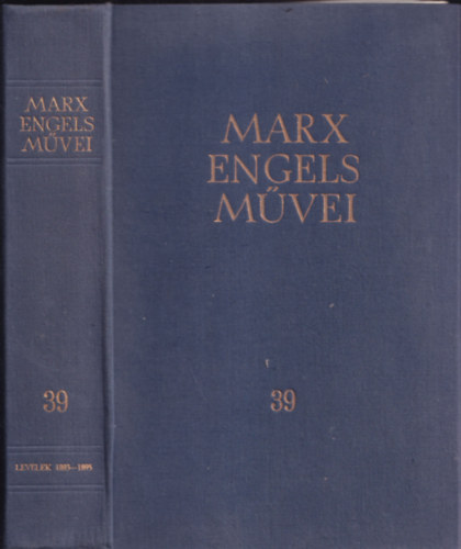 Karl Marx - Friedrich Engels: Karl Marx és Friedrich Engels művei 39. kötet - Levelek 1893-1895