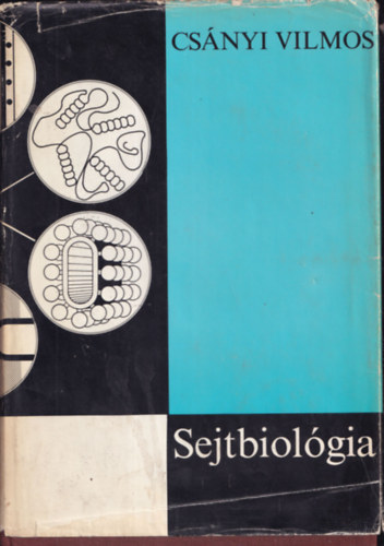 Csányi Vilmos: Sejtbiológia (2., átdolgozott kiadás)