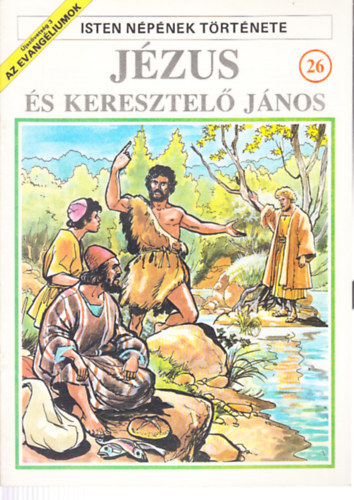 Rencsényi Tibor: Jézus és Keresztelő János (A Biblia képregényben / Isten népének története 26.)