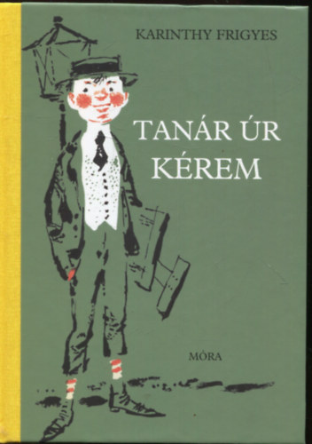 Karinthy Frigyes: Tanár úr kérem