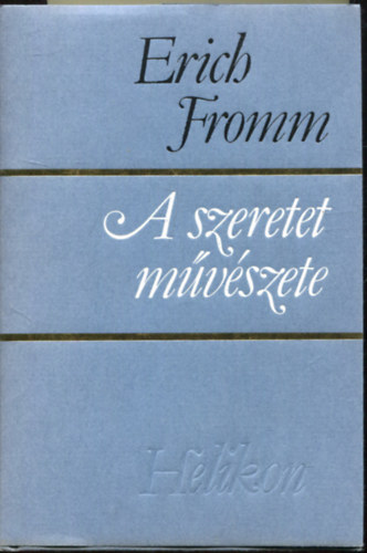 Erich Fromm: A szeretet művészete