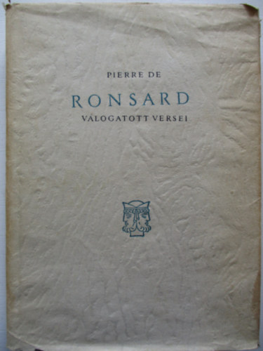 Pierre de Ronsard: Pierre de Ronsard válogatott versei (kétnyelvű klasszikusok)