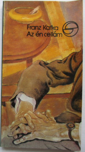 Franz Kafka: Az én cellám - az én váram (mérleg)