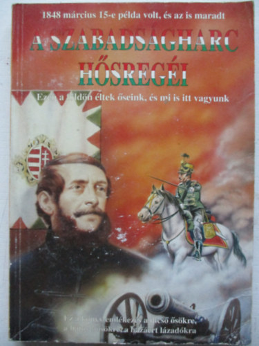 Tihanyi István: A szabadságharc hősregéi