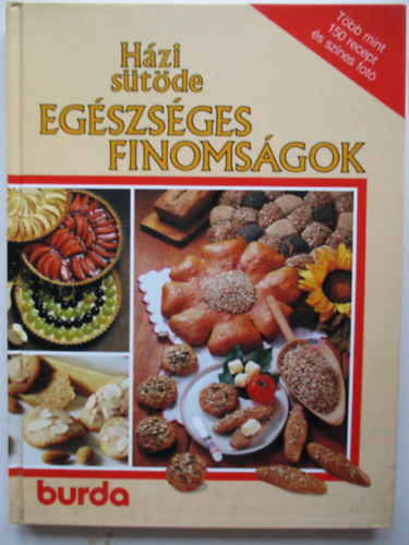 Burda: Egészséges finomságok (házi sütöde)
