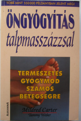 Mildred Carter: Öngyógyítás talpmasszázzsal (Természetes gyógymód számos betegségre)