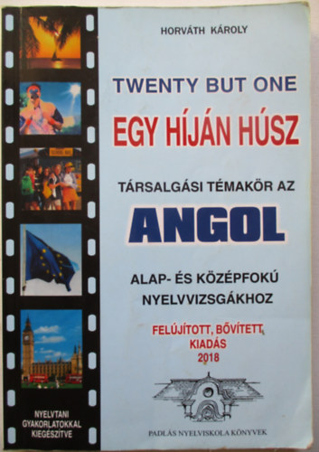Horváth Károly: Twenty but one - Egy híján húsz