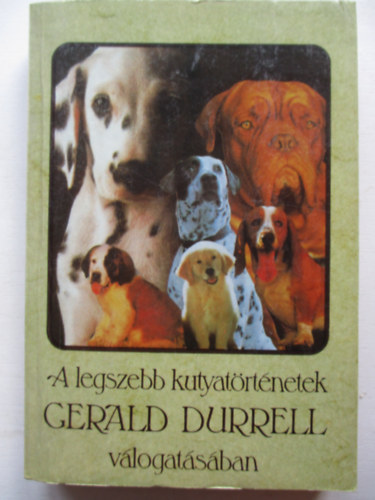 : A legszebb kutyatörténetek Gerald Durrell válogatásában