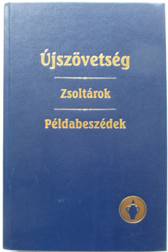 : Újszövetség - Zsoltárok, példabeszédek